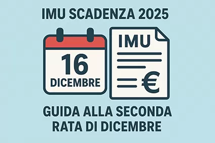 Imu scadenza 2025, guida alla seconda rata di dicembre